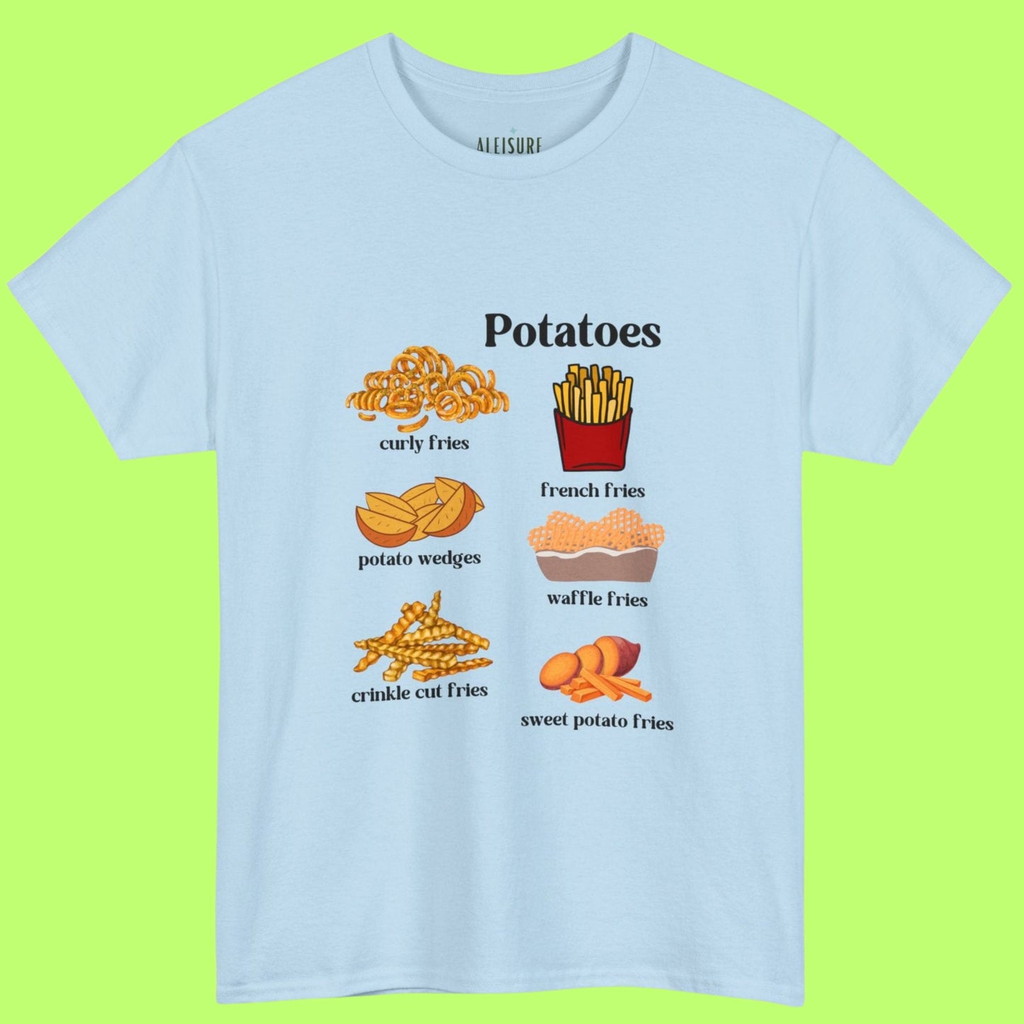 light blue t-shirt, potatoes text, curly fries, curly fries text, french fries, french fries text, potato wedges, potato wedges text, waffle fries, waffle fires text, crinkle cut fries, crinkle cut fries text, sweet potato, sweet potato fries, sweet potato fries text