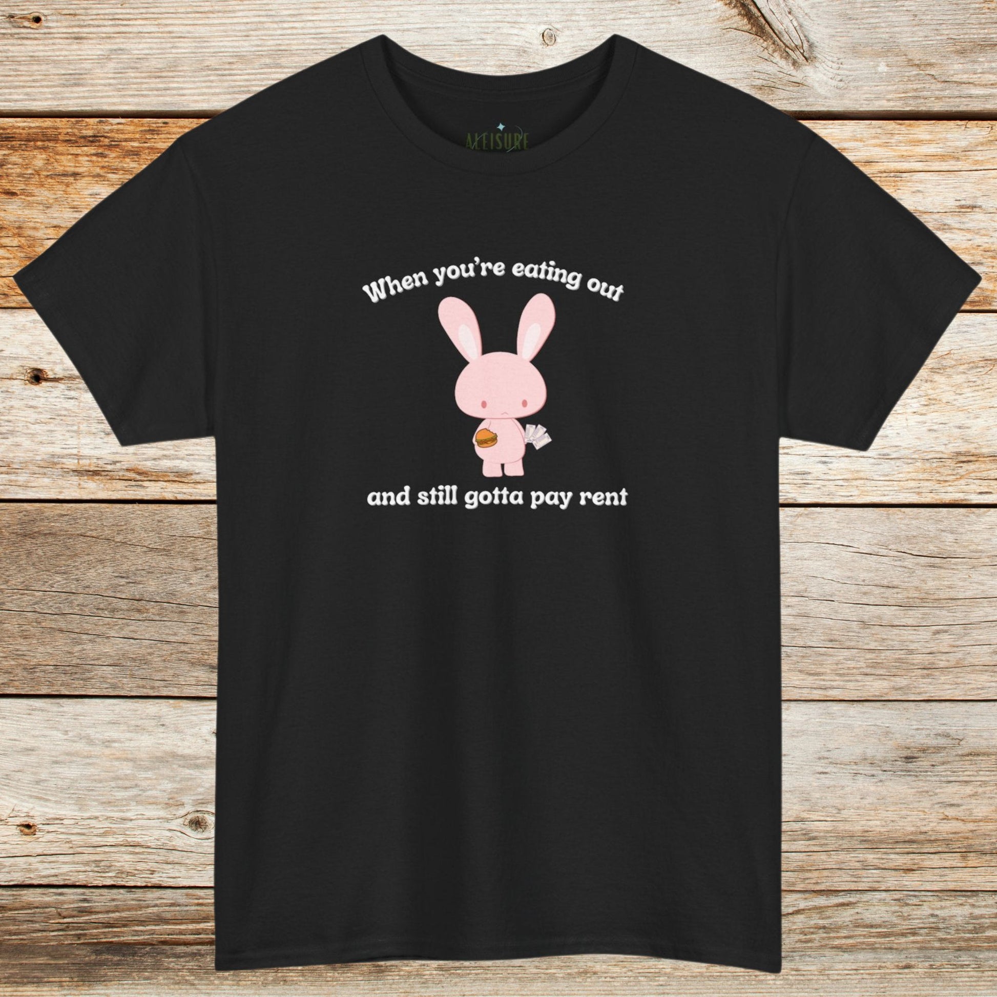 black gildan 5000 t-shirt, when you're eating out and still gotta pay rent text, pink bunny with hamburger and bills image