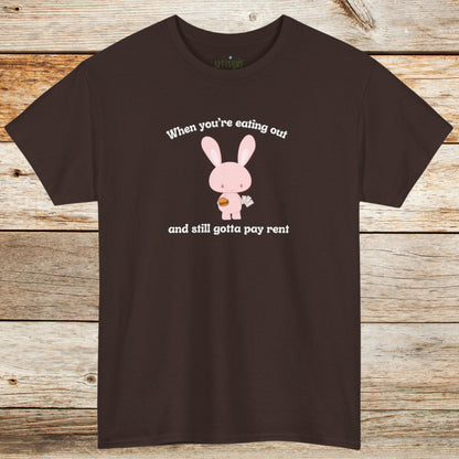 dark chocolate gildan 5000 t-shirt, when you're eating out and still gotta pay rent text, pink bunny with hamburger and bills image